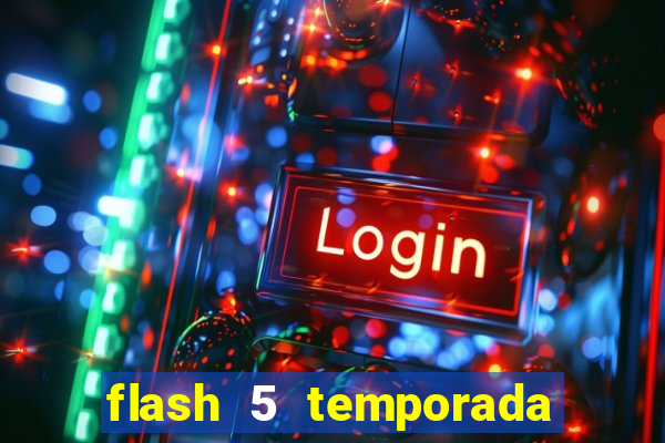 flash 5 temporada ep 9 continua em arrow